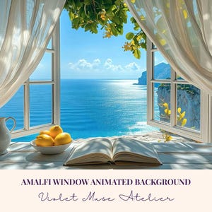 Könnte beinhalten: Eine malerische Aussicht durch ein weißes Fenster mit Blick auf das Meer. Ein weißer Krug, eine Schale mit Zitronen und ein offenes Buch liegen auf einer Holzoberfläche. Der Text "AMALFI WINDOW ANIMATED BACKGROUND" und "Violet Muse Atelier" befindet sich unten.