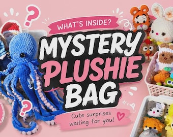 May include: A collection of various crocheted plush toys including a blue octopus and a black creature, displayed with baskets filled with small stuffed animals. The text reads WHAT'S INSIDE? MYSTERY PLUSHIE BAG and A RANDOM PLUSHIE, A BIG SMILE!
