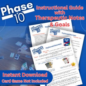 May include: A blue and white instructional guide for Phase 10 card game, with "Therapeutic Notes & Goals" text. The guide includes supplemental flash guides and game rules. The phrase "Instant Download Card Game Not Included" is also visible.