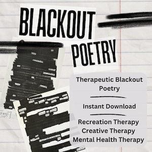 May include: Blackout Poetry art print with the words "BLACKOUT POETRY" in bold black letters. The image includes examples of blackout poems, with text highlighted and obscured. Additional text includes "Therapeutic Blackout Poetry" and "Instant Download."