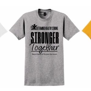 May include: Three short-sleeved t-shirts in white, gray, and yellow. Each shirt features the text "Determined Healthy Strong" above "STRONGER Together" in a bold, black font. The words "Department of Human Services" are printed below.