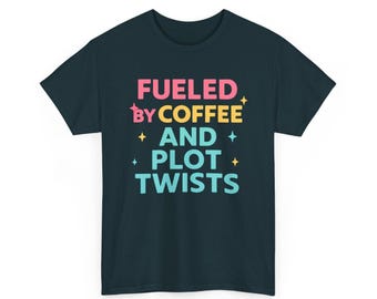 Fueled by Coffee and Plot Twists Tee, Funny T-Shirt, Unisex Shirt, Gift for Writers, Coffee Lovers, Literary Humor Apparel