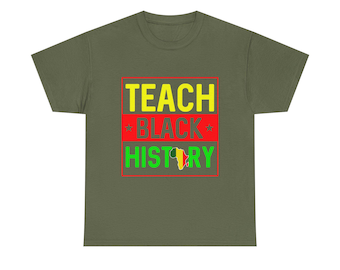 Camiseta "Enseña la historia negra": camiseta unisex de herencia afroamericana