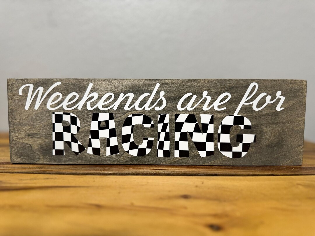 Weekends Are for Racing - Wood Sign - Etsy