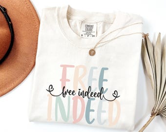 Free Indeed T-Shirt - Religious Christian Apparel, Jesus Bible Verse Tee, Oversized loose fitting Clothing,  quality women’s comfy t shirt
