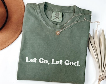 Comfort Color let go let God | Christian shirt, Motivational Tee, inspirational shirt, gift for wife, Faith shirt, religious apparel