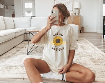 let go let God Shirt, motivational comfy top, casual Christian everday wear Faith Based clothing Religious Apparel, flower graphic shirt