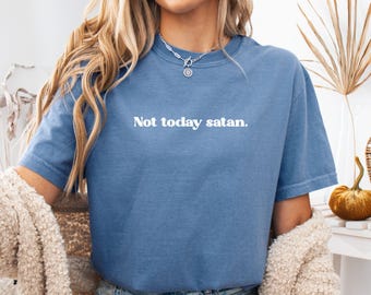 Not today satan christian tshirt for her faith based apparel for women fashion gift for mom religious funny bible study affirmation tee