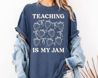 Comfort Colors Strawberry Teach Shirt, Teaching Is My Jam Tee, Cute Teacher Shirt, Back to School Tee, Elementary School Teacher Team Shirt