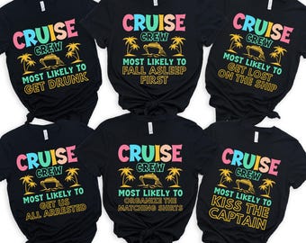 Custom Most Likely To Cruise Crew Shirts, Funny Matching Cruise Shirt, Friends Cruise Squad 2025, Family Matching Group Cruise Vacation Tee