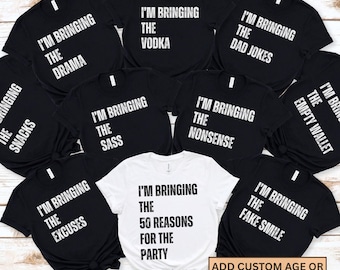 Personalized I'm Bringing the 50 Reasons Party Shirts, Custom 50th Birthday Party Tee, Funny Fifty Birthday Matching Group Girl Trip T-Shirt