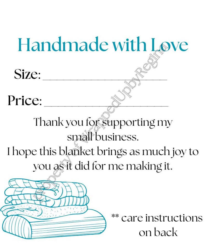 May include: A white card with the text "Handmade with Love" in teal. The card includes space for size and price, a thank you message, and an illustration of a folded blanket. The text "care instructions on back" is also included.