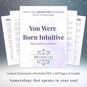 May include: A stack of printable PDF pages titled "You Were Born Intuitive" with the text "Your numbers prove it." The cover features a floral design and the name "Brandi Lei." The pages are for numerology.