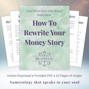 May include: A digital download titled "How To Rewrite Your Money Story" with a watercolor background. The cover features the title in purple text, the author's name, and the tagline "Numerology that speaks to your soul."