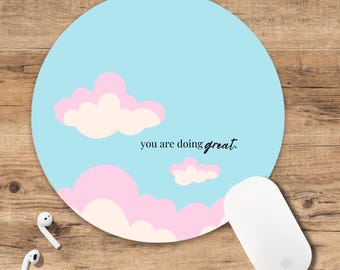 You are Doing Great Mouse Pad cute mousepad desk accessory work vibes student gamer gaming desk school dorm positive clouds affirmation joy