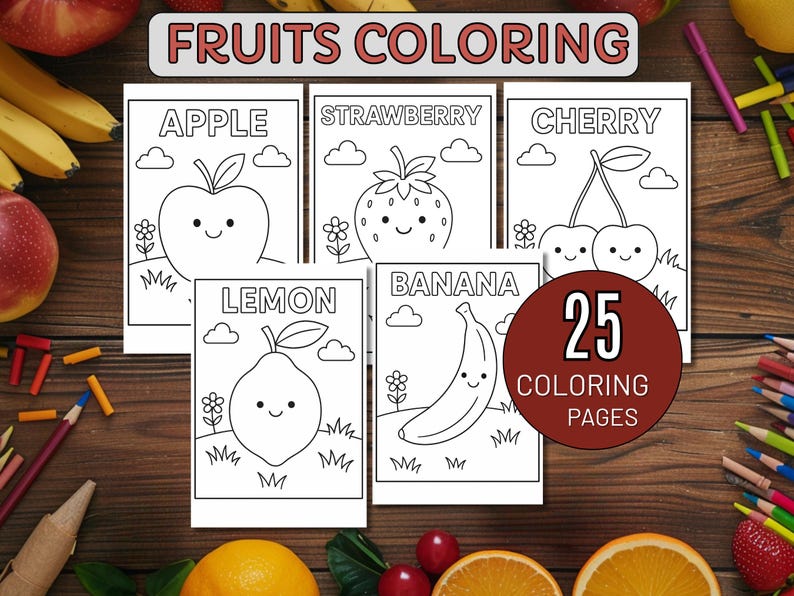 May include: A set of five fruit coloring pages featuring an apple, strawberry, cherry, lemon, and banana. The pages are black and white line drawings with smiling faces. The words "Fruits Coloring" and "25 Coloring Pages" are also visible.