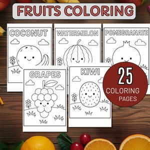 May include: A collection of 25 fruit-themed coloring pages, featuring illustrations of a coconut, watermelon, pomegranate, grapes, and kiwi. The pages are surrounded by colorful pencils and fresh fruit on a wooden surface. The text "FRUITS COLORING" is at the top.