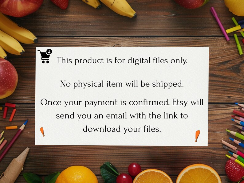 May include: A white card with text stating the product is for digital files only, with no physical item shipped. The card is surrounded by fruit and pencils on a wooden surface.