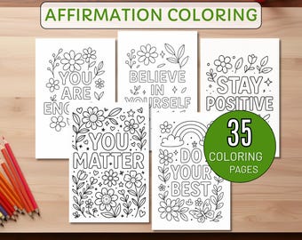 35 Affirmation Coloring Pages for Kids & Adults, Positive Quotes Coloring Book, Motivational Self-Care Coloring Sheets, Mindfulness Pages