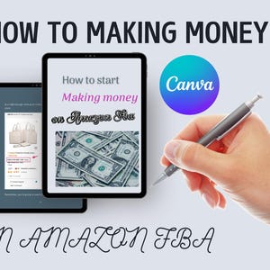 Könnte beinhalten: Ein Tablet-Bildschirm zeigt eine Anleitung, wie man Geld mit dem Verkauf von Produkten auf Amazon FBA verdient. Die Anleitung enthält den Titel "Wie man anfängt, Geld auf Amazon FBA zu verdienen" und ein Bild von US-Dollar-Scheinen. Das Canva-Logo ist im Hintergrund sichtbar.
