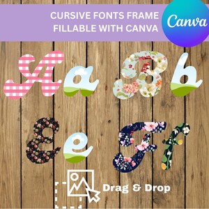 May include: Cursive letter cutouts with diverse patterns, including gingham, floral, and a sky design. The letters are displayed on a wooden background with the text "CURSIVE FONTS FRAME FILLABLE WITH CANVA" and "Drag & Drop".