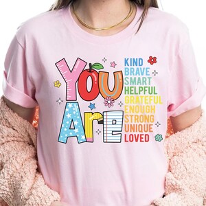You Are Kind Shirt: School Teacher T-Shirt