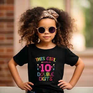 This Girl is Now 10 Double Digits Shirt, Birthday Girls Shirt, 10 Years Old Birthday, 10th Birthday Girl T-Shirt, Kids Birthday Tee