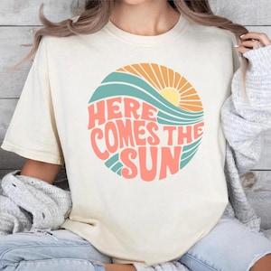 Here Comes the Sun T Shirt - Etsy