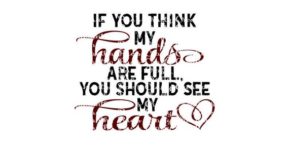 Svg Png Dfx If You Think Myhands Are Full You Should See My Etsy