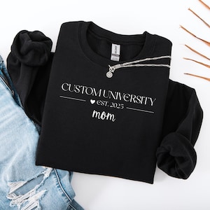 Custom University mom sweater shirt, gift for her, trendy shirt, gift for mom, university mom, college mom, proud mom shirt, college shirt