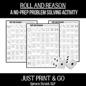 May include: Three black and white printable game boards with the title "Roll and Reason: A No-Prep Problem Solving Activity". The game boards are titled "Personal Preferences", "Time & Activity Planning", and "Cause & Effect Thinking".  Each board has a grid of 6 rows and 6 columns with a different number of dots in each square.  There are two white dice with black dots on them.