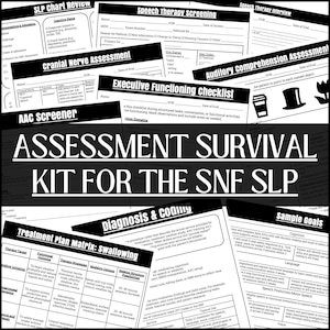 Assessment Survival Kit for the SNF SLP- Cognitive, Swallowing, Voice & More!