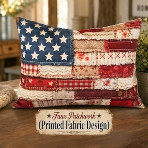 May include: A rectangular throw pillow featuring a faux patchwork design of the American flag. The print includes blue sections with white stars, red and white gingham, floral patterns, and lace textures. Text on the image reads Faux Patchwork (Printed Fabric Design).