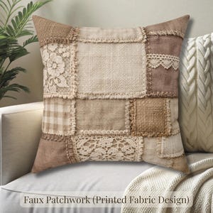 May include: A decorative throw pillow with a faux patchwork design. The pillow features squares of various textures and colors, including burlap, lace, and plaid, in shades of beige, brown, and cream. The text "Faux Patchwork (Printed Fabric Design)" is at the bottom.