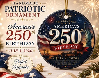 USA 250th Birthday Ornament, July 4 2026 Keepsake, America 250 Anniversary Ornament, Patriotic 3 Inch Ceramic Christmas Ornament