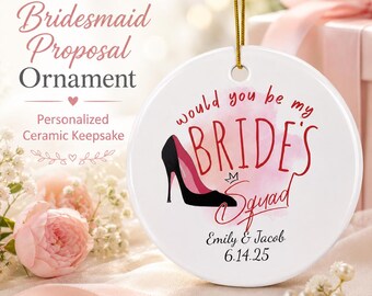 Personalized Bridesmaid Proposal Ornament: Bride's Squad Keepsake