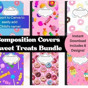 May include: A bundle of eight composition book covers with sweet treat designs. The covers feature illustrations of donuts, lollipops, ice cream, and candy on various backgrounds. Text includes "Composition Covers Sweet Treats Bundle" and "Instant Download Includes 8 Designs!"