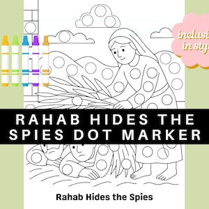 May include: Black and white coloring page featuring a woman hiding two spies under a bush. The title of the page is "Rahab Hides the Spies Dot Marker".