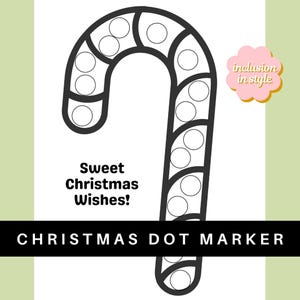 May include: Black and white candy cane dot marker activity sheet with the text "Sweet Christmas Wishes!" and "CHRISTMAS DOT MARKER". A pink flower-shaped graphic reads "inclusion in style".