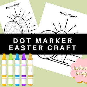 May include: A printable Easter craft for kids featuring two coloring pages with the text "Jesus is Alive!" and "He is Risen!"  The pages include a dot marker activity with a stone tomb and a sunburst design.  The image also shows a set of six colorful dot markers.