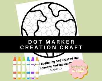 May include: A black and white outline of the Earth with circles for dot markers. The text "DOT MARKER CREATION CRAFT" is above the Earth. The text "In the beginning God created the heavens and the earth. Genesis 1:1" is below the Earth. A pink circle with the text "inclusion in style" is in the bottom right corner. There are seven colorful dot markers below the text.