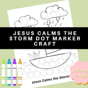 May include: A black and white printable coloring page featuring a boat with Jesus calming the storm. The page includes a title "Jesus Calms the Storm" and a section for dot marker craft activities. The page also includes a cloud with raindrops and lightning bolts.