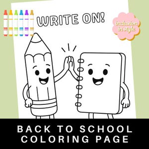 May include: A black and white coloring page with a pencil and notebook giving each other a high five. The text "WRITE ON!" is above the characters. The phrase "inclusion in style" is in a pink bubble. The words "BACK TO SCHOOL COLORING PAGE" are at the bottom.