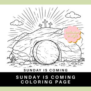 May include: Black and white line art illustration of a religious scene. Depicts three crosses on a hill, a large stone, and the text "SUNDAY IS COMING" and "SUNDAY IS COMING COLORING PAGE". Includes a pink cloud-shaped graphic with the text "inclusion in style".