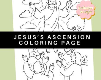 May include: Black and white line art coloring page titled "JESUS'S ASCENSION COLORING PAGE". The image depicts Jesus ascending into heaven, surrounded by clouds and figures below. The text "Jesus Ascends into Heaven" is at the bottom.