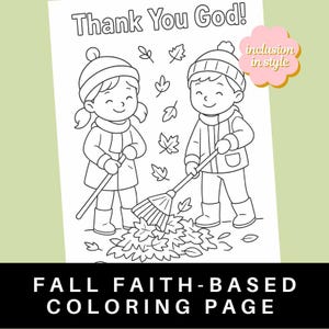 May include: Black and white coloring page with the text "Thank You God!" featuring two children raking leaves. The image includes the text "inclusion in style" and "FALL FAITH-BASED COLORING PAGE".