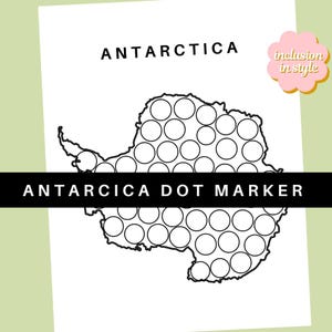 May include: A white paper with the word "ANTARCTICA" at the top and a black outline of Antarctica filled with circles. A black banner across the middle reads "ANTARCTICA DOT MARKER". A pink flower-shaped graphic with text is in the upper right.