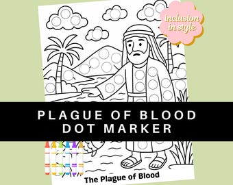 May include: Black and white line art illustration of a person standing in a river with a staff. The image is a dot marker activity with circles for children to color. The text "The Plague of Blood" is at the bottom of the image.