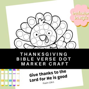 May include: A black and white printable Thanksgiving craft featuring a turkey with a dot-to-dot design. The craft includes the Bible verse "Give thanks to the Lord for He is good" from Psalm 136:1.
