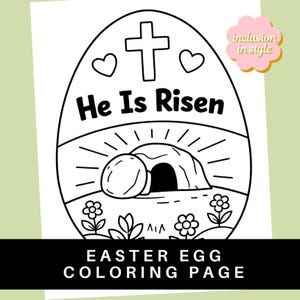 May include: Black and white Easter egg coloring page with the text "He Is Risen". The egg design includes a cross, hearts, a tomb, and flowers. The words "Easter Egg Coloring Page" are at the bottom.